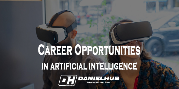 career-opportunities-in-artificial-intelligence-daniel-hub-academy